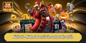 Nổ hũ Jili - Mở Khoá Bí Quyết Săn Jackpot Độc Quyền